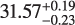 $\[31.57_{-0.23}^{+0.19}\]$