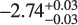 $\[-2.74_{-0.03}^{+0.03}\]$