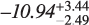 $\[-10.94_{-2.49}^{+3.44}\]$