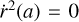 $\[\dot{r}^{2}(a)=0\]$
