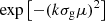 $ \exp \left [-(k\sigma _{\mathrm {g}}\mu )^2\right ] $