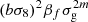 $ (b\sigma _8)^2 \beta _f \sigma _{\mathrm {g}}^{2m} $