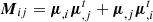 $ \boldsymbol {M}_{ij}=\boldsymbol {\mu }_{,i} \boldsymbol {\mu }_{,j}^t+\boldsymbol {\mu }_{,j} \boldsymbol {\mu }_{,i}^t $