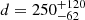 $ d = 250^{+120}_{-62} $