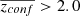 $ \overline{z_{conf}} > 2.0 $