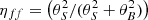 $ \eta _{ff}=\left ({\theta _S^2}/(\theta _S^2+\theta _B^2)\right ) $