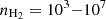 $ n_{{\textrm {H}}_2} = 10^3{-}10^7 $