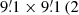 $ 9{\mathop {.}\limits ^{\prime } }1\times 9{\mathop {.}\limits ^{\prime } }1\, (2 $