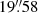 $ 19{\mathop {.}\limits ^{\prime\prime } }58 $