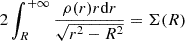 $$ \begin{aligned} 2 \int _R^{+\infty } \frac{\rho (r) r \mathrm{d}r}{\sqrt{r^2-R^2}}=\Sigma (R) \end{aligned} $$