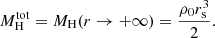 $$ \begin{aligned} M_{\rm H}^\mathrm{tot} = M_{\rm H} (r\rightarrow + \infty ) = \frac{\rho _{\rm 0}r_{\rm s}^3}{2}. \end{aligned} $$