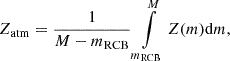 $$ \begin{aligned} {Z_{\rm atm}} = \frac{1}{M-{m_{\rm RCB}}}\int \limits _{{m_{\rm RCB}}}^{M} Z(m) {\mathrm{d} m}, \end{aligned} $$