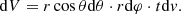 $$ \begin{aligned} \mathrm{d}V=r \cos \theta \mathrm{d}\theta \cdot r\mathrm{d}\varphi \cdot t\mathrm{d}v. \end{aligned} $$