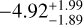 \[ - 4.92_{ - 1.89}^{ + 1.99}\]