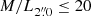 $ {{M/L}}_{2{{\overset{\prime\prime}{.}}}0} \leq 20 $