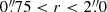 $ 0{{\overset{\prime\prime}{.}}}75 < r < 2{{\overset{\prime\prime}{.}}}0 $