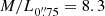 $ M/L_{0{{\overset{\prime\prime}{.}}}75} = 8.3 $