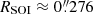 $ R_{\mathrm{SOI}} \approx0{{\overset{\prime\prime}{.}}}276 $