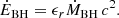 $$ \begin{aligned} \dot{E}_{\rm BH} =\epsilon _r \dot{M}_{\rm BH} \, c^2 . \end{aligned} $$