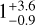 $1_{ - 0.9}^{ + 3.6}$
