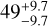 $49_{ - 9.7}^{ + 9.7}$