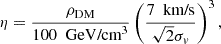 $$ \begin{aligned} \eta = \frac{\rho _{\rm DM}}{100~\text{ GeV/cm}^3} \left( \frac{7~\text{ km/s}}{\sqrt{2}\sigma _v} \right)^3 , \end{aligned} $$