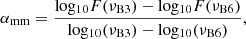 $$ \begin{aligned} \alpha _{\rm mm} = \frac{\mathrm{log_{10}}F(\nu _{\rm B3}) - \mathrm{log_{10}}F(\nu _{\rm B6})}{\mathrm{log_{10}}(\nu _{\rm B3}) - \mathrm{log_{10}}(\nu _{\rm B6})}, \end{aligned} $$