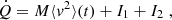 $$ {\dot {Q}} = M \langle v^2 \rangle (t) + I_1 + I_2\;, $$