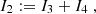 $$ I_2:= I_3 + I_4\;, $$