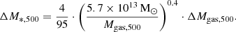 $$ \Delta M_{*,500} = \frac {4}{95} \cdot \left (\frac {5.7\times 10^{13}\,{\mathrm {M}}_{\odot }}{M_{{\textrm {gas}},500}}\right )^{0.4} \cdot \Delta M_{{\textrm {gas}},500}. $$