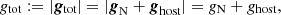 $$ g_{\textrm {tot}}:= |{\boldsymbol {g_{\textrm {tot}}}}| = |{\boldsymbol {g}}_{\textrm {N}} + {\boldsymbol {g}}_{\textrm {host}}| = g_{\textrm {N}} + g_{\textrm {host}}, $$