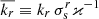 $ \overline{k_r}\equiv{k_r\,\sigma_{\mathrm{s}}^r}{\varkappa}^{-1} $