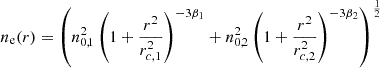 $$ n_{\mathrm {e}}(r) = \left (n_{0,1}^2\left (1 + \frac {r^2}{r_{c,1}^2}\right )^{-3\beta _1} + n_{0,2}^2\left (1 + \frac {r^2}{r_{c,2}^2}\right )^{-3\beta _2} \right )^{\frac {1}{2}} $$