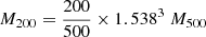 $ M_{200}=\frac {200}{500}\times 1.538^3\ M_{500} $