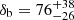 $ \delta _{{\textrm {b}}} = 76^{+38}_{-26} $