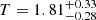 $ T = 1.81_{-0.28}^{+0.33} $