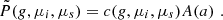 $$ \tilde P(g,\mu _i,\mu _s) = c(g,\mu _i, \mu _s) A(a)\,\,. $$
