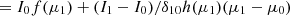 $$ = I_0f(\mu _1) +(I_1-I_0)/\delta _{10} h(\mu _1)(\mu _1-\mu _0) $$