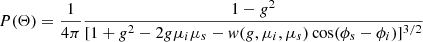 $$ P(\Theta ) = {1 \over 4 \pi } {1-g^2 \over [1+ g^2 -2g \mu _i \mu _s- w(g,\mu _i,\mu _s) \cos (\phi _s-\phi _i)]^{3/2}} $$