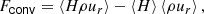$$ \begin{aligned} F_\mathsf {conv} = \left\langle H \rho u_r\right\rangle -\left\langle H \right\rangle \left\langle \rho u_r \right\rangle , \end{aligned} $$