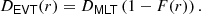 $$ \begin{aligned} D_\mathsf {EVT} (r) = D_\mathsf {MLT} \left(1 - F(r) \right). \end{aligned} $$