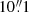 $ 10{{\overset{\prime\prime}{.}}}1 $