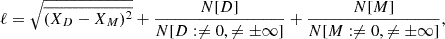 $$ \begin{aligned} \ell = \sqrt{ \overline{(X_D - X_M)^2} } + \frac{N[D]}{N[D: \ne 0, \ne \pm \infty ]} + \frac{N[M]}{N[M: \ne 0, \ne \pm \infty ]}, \end{aligned} $$
