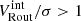 $ V^{\mathrm{int}}_{\mathrm{Rout}}/\sigma > 1 $