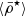 $ \langle \bar{\rho}^{\star}\rangle $