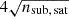 $ 4\sqrt{n_{\mathrm{sub,\,sat}}} $