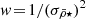 $ \mathit{w}\!=\!1/(\sigma_{\bar{\rho}\star})^2 $