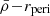 $ \bar{\rho}\!-\!r_{\mathrm{peri}} $