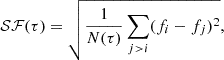 $$ {\cal {{SF}}}(\tau ) = \sqrt {\frac {1}{N(\tau )}\sum _{j>i} (f_i - f_j)^2}, $$