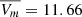 $ \overline {V_m} = 11.66 $